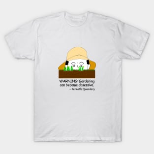 Warning: Gardening can become obsessive. T-Shirt